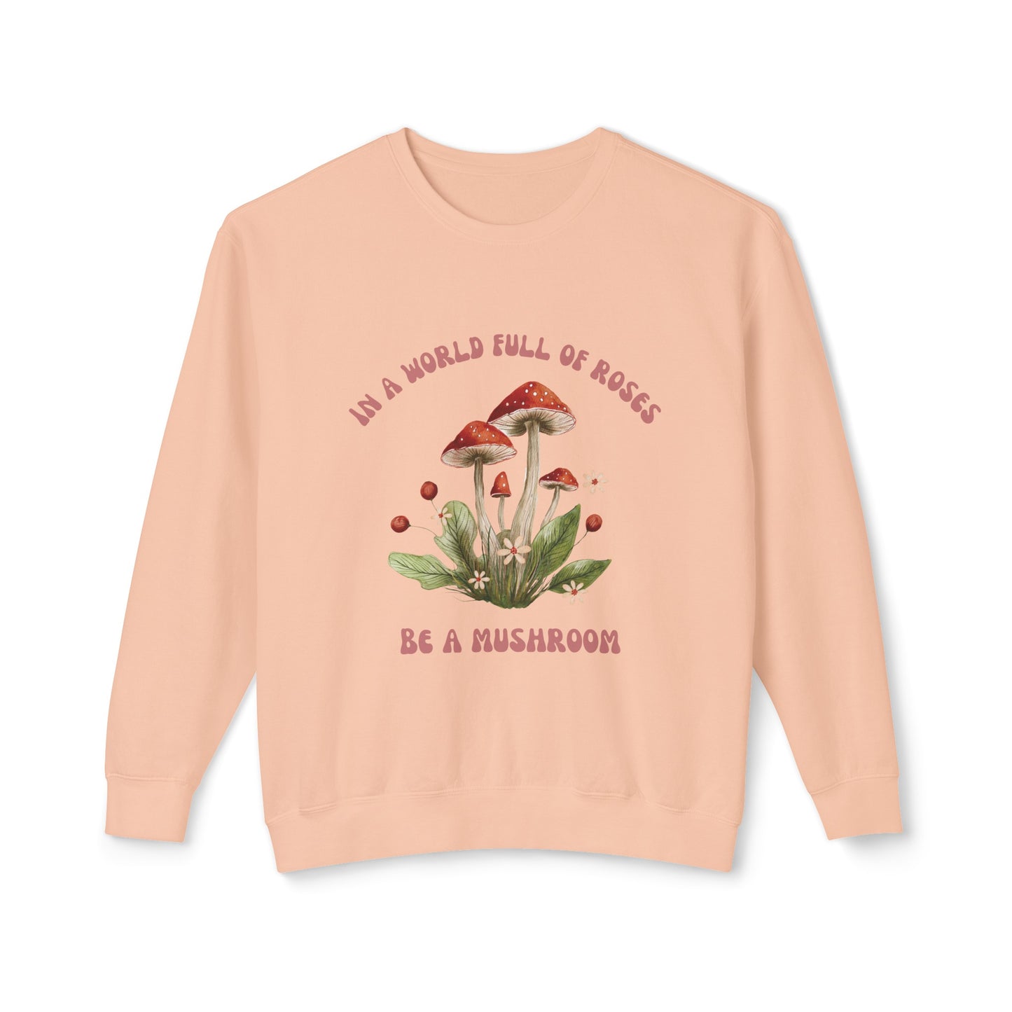 Crewneck - Be a Mushroom