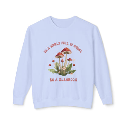 Crewneck - Be a Mushroom