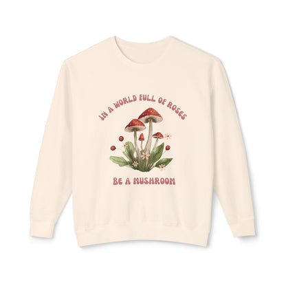 Crewneck - Be a Mushroom