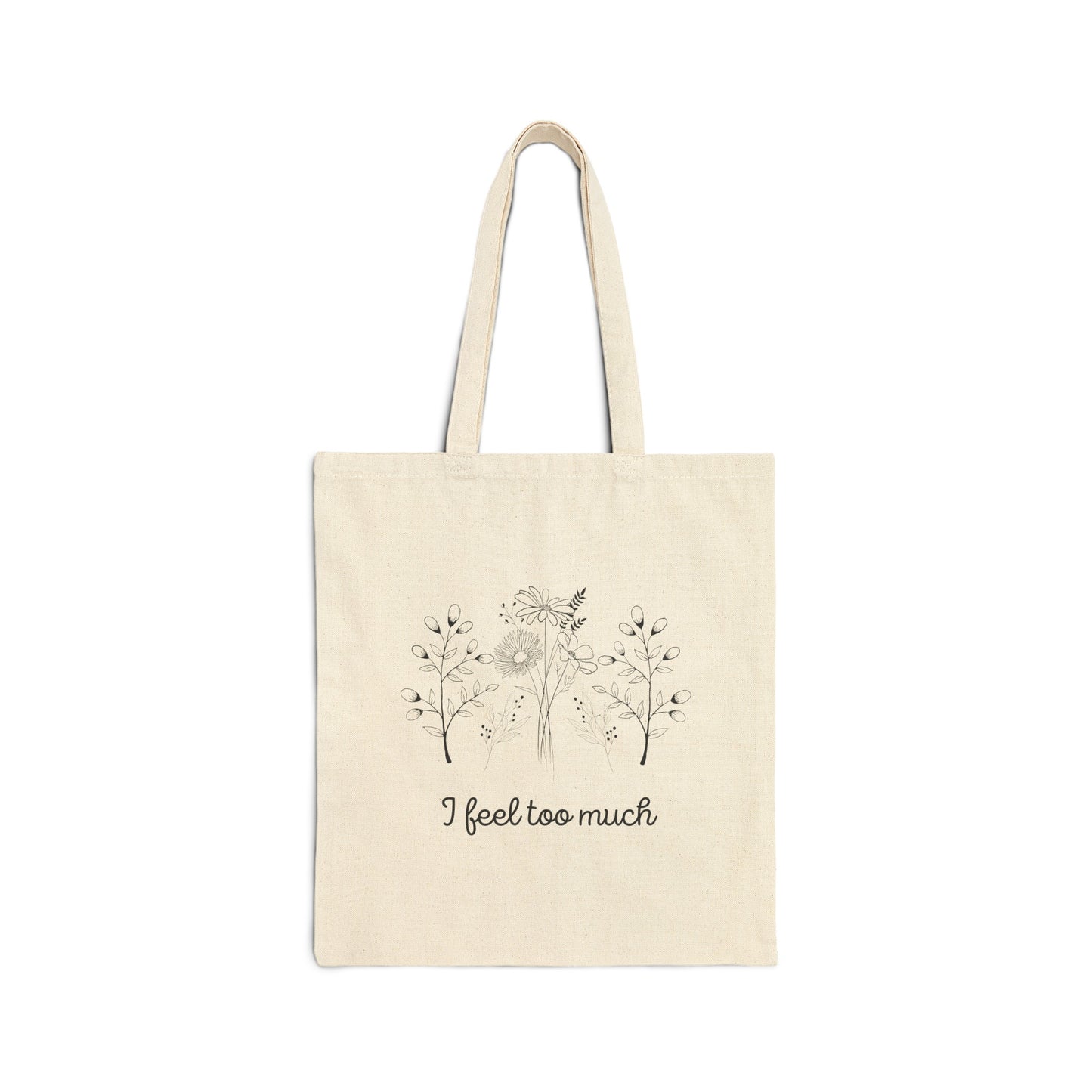 Tote Bag - I Feel Too Much