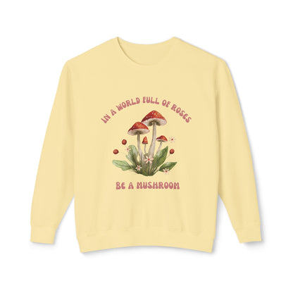 Crewneck - Be a Mushroom